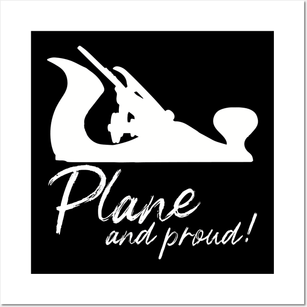 Plane and proud hand plane lover gift hand tools woodworking, carpentry Wall Art by One Eyed Cat Design